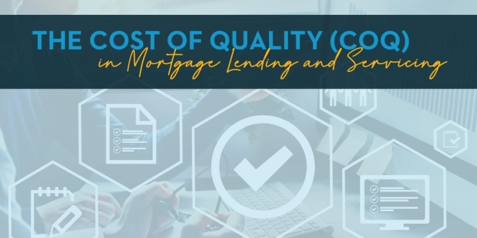 The Cost Of Quality Coq In Mortgage Lending And Servicing