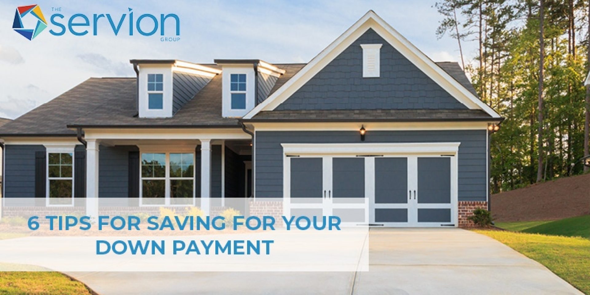 INFOGRAPHIC 6 Tips For Saving for a Down Payment The Servion Group