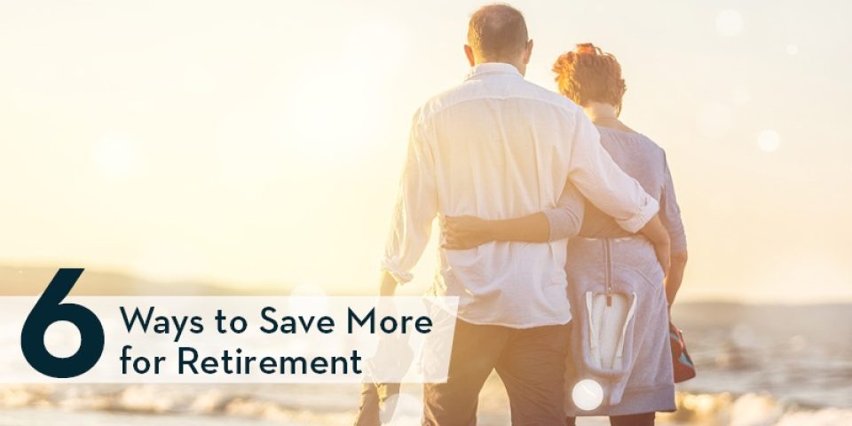Blog Hero 6 Ways To Save More For Retirement 800X400