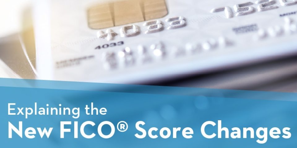 Explaining the New FICOÂ® Score Changes | The Servion Group