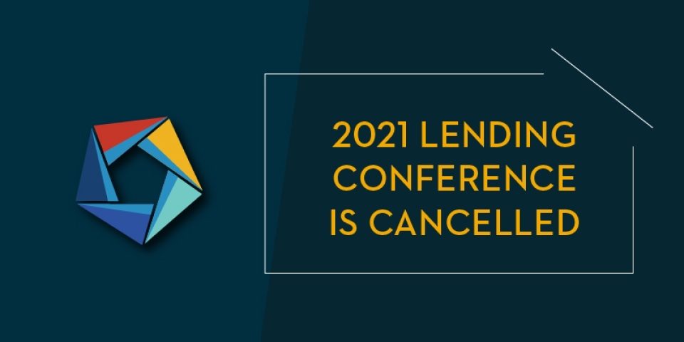 Unfortunately, Our Lending Conference Will Not Take Place This Year